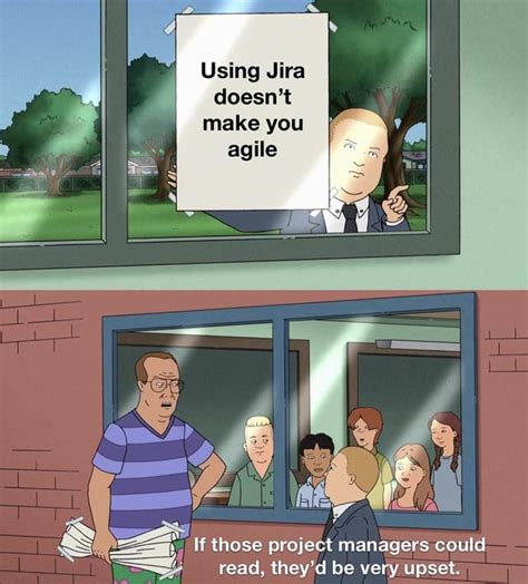 We’re agile now because Jira : ProgrammerHumor