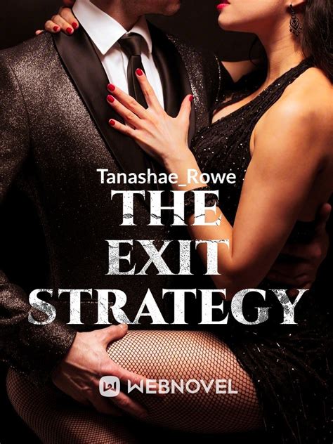 Read The Exit Strategy - Tanashae_rowe - WebNovel