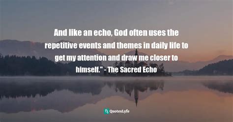 Best The Sacred Echo Quotes with images to share and download for free at QuotesLyfe