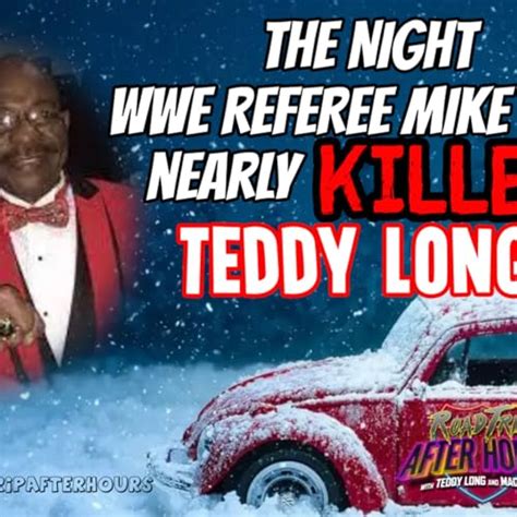 The Night WWE Referee Mike Chioda nearly KILLED Teddy Long! | Road Trip ...