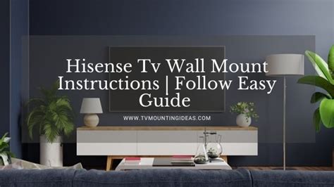 Hisense Tv Wall Mount Instructions | Follow Easy Guide