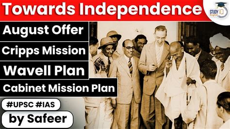 Modern History of India - August Offer, Cripps Mission, Wavell Plan, Cabinet Mission Plan | UPSC ...