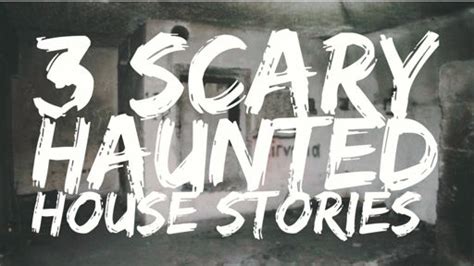 3 Scary Haunted House Stories | Horror Amino