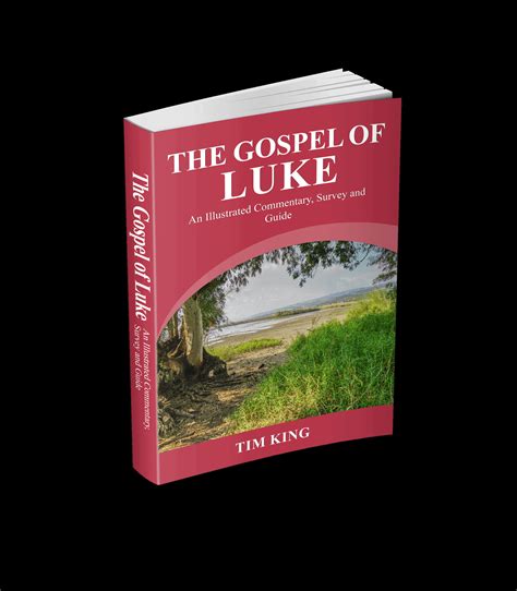 The Gospel of Luke: An Illustrated Commentary, Survey and Guide ...