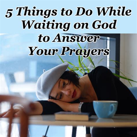 5 Things to Do While Waiting on God to Answer Your Prayers