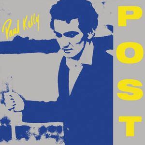 Paul Kelly - Post Lyrics and Tracklist | Genius