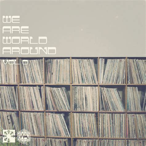 We Are World Around, Vol. 0 | World Around Records