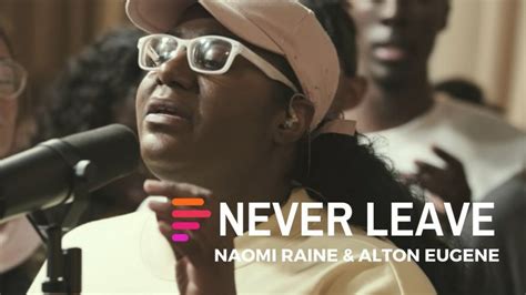 DOWNLOAD Music: Maverick City Music - Never Leave (ft. Naomi Raine & Alton Eugene) | Kingdomboiz