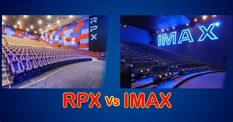 RPX vs IMAX - Which One Is Better For You - Story Telling Co