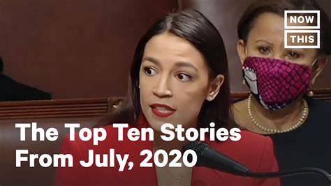 The Top 10 Stories of July, 2020 | NowThis - YouTube