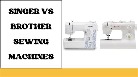 Singer VS Brother Sewing Machines | LetMeSewing