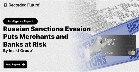 Russian Sanctions Evasion Puts Merchants and Banks at Risk | Recorded Future