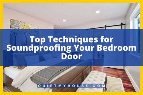 Top Techniques for Soundproofing Your Bedroom Door