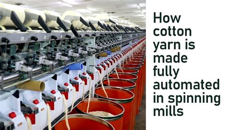 Fully Automated Cotton Yarn Manufacturing Process in Spinning Mills ...