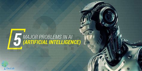 5 Major Problems in AI (Artificial Intelligence)