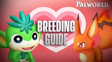 Palworld Breeding Guide - How To Breed Pals