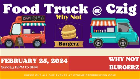 Food Trucks @ Czig Meister: Why Not Burgerz? - Czig Meister Brewing Company