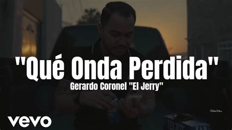 Gerardo Coronel "El Jerry" - Que Onda Perdida (LETRA) Estreno 2023 Accordi - Chordify