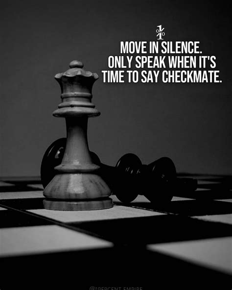 Move in silence, only speak when its time to say checkmate.♟ - Did you like this post? Like, Co ...