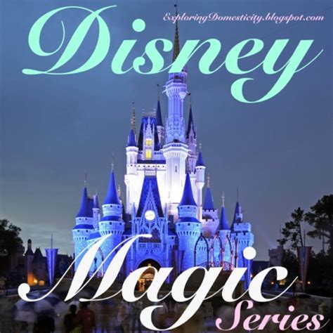 Coming Soon: Disney Magic Series!!! ⋆ Exploring Domesticity