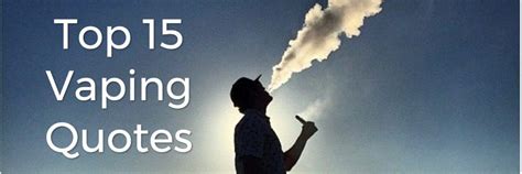 My Vapery’s Top 15 Vaping Quotes