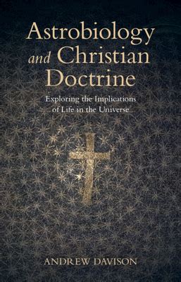 Astrobiology and Christian Doctrine: Exploring the Implications of Life in the Universe by ...