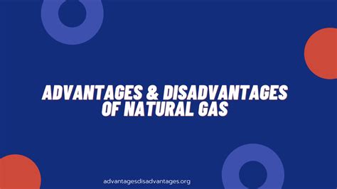 Advantages and Disadvantages of Natural Gas | Pros Cons