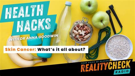 Health Hacks: Skin Cancer: What's It All About? - Reality Check Radio