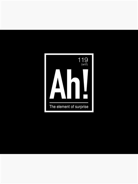 "Ah! Element of Surprise Fun Periodic Table Elements " Photographic Print for Sale by ...