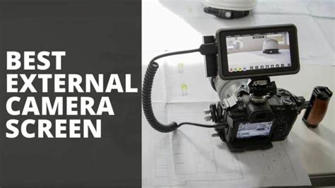 12 Best External Camera Screen | On Camera DSLR Monitors