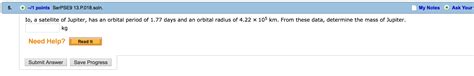 Solved Io, a satellite of Jupiter, has an orbital period of | Chegg.com