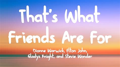 That's What Friends Are For - Dionne Warwick, Elton John, Gladys Knight, and Stevie Wonder ...