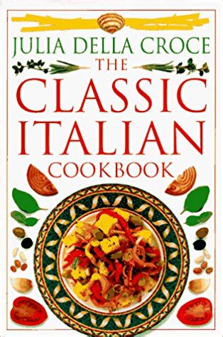 The Classic Italian Cookbook