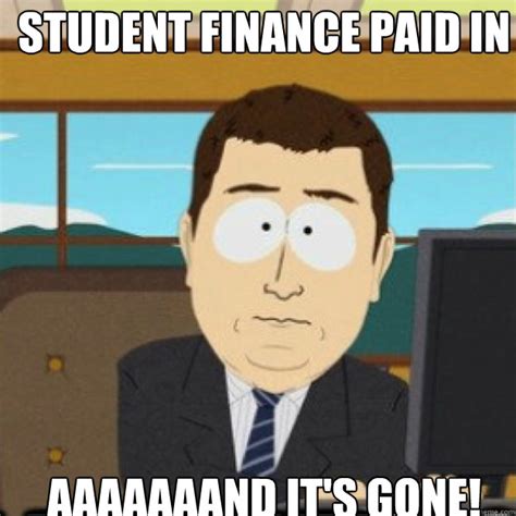 Student Finance paid in AAAAAAAND IT'S GONE! - Misc - quickmeme