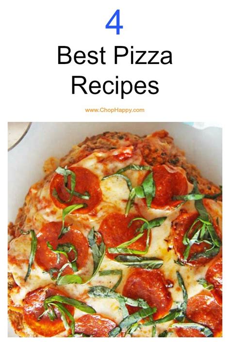 4 Best Pizza Recipes - Chop Happy