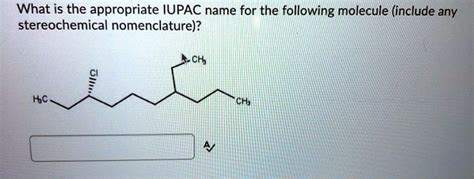 SOLVED: What is the appropriate IUPAC name for the following molecule ...