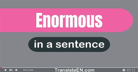 Use "Enormous" In A Sentence