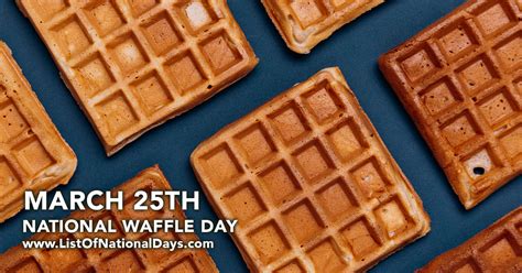 NATIONAL WAFFLE DAY - List Of National Days