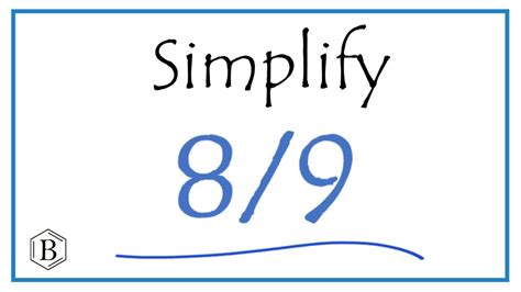 How to Simplify the Fraction 8/9 - YouTube