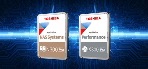 Toshiba Unveils Pro Series N300 and X300 Hard Drives | Dev & Gear