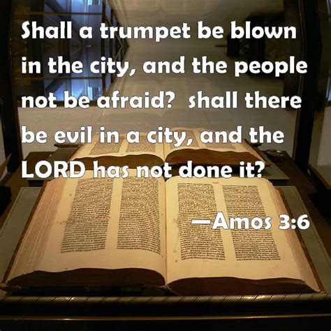 Amos 3:6 Shall a trumpet be blown in the city, and the people not be ...