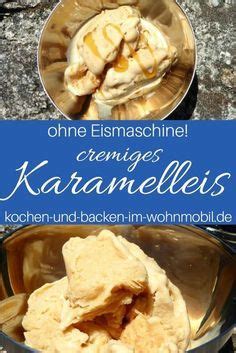 Salziges Karamell Eis: sahnig, köstlich, selbst gemacht! › kochen-und-backen-im-wohnmobil.de in ...