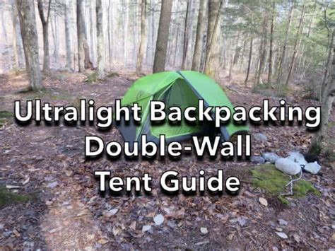 Ultralight Backpacking Double Wall Tent Guide (2023) - SectionHiker.com