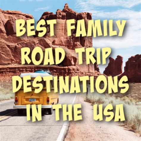 10 Best Road Trip Destinations for Family Travel in the US - Hubbard ...