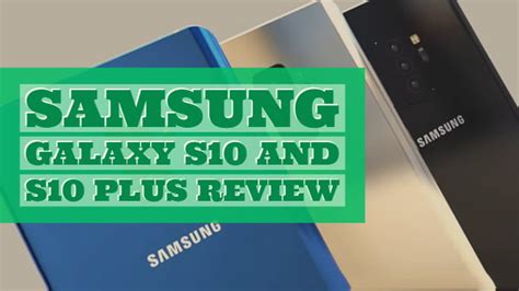 Samsung Galaxy S10 And S10 Plus Review | ItsEasyTech