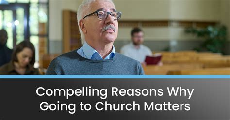 Compelling Reasons Why Going to Church Matters - Montrose Lutheran Church