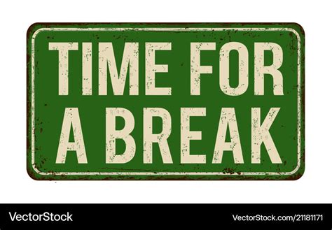 Time for a break vintage rusty metal sign Vector Image