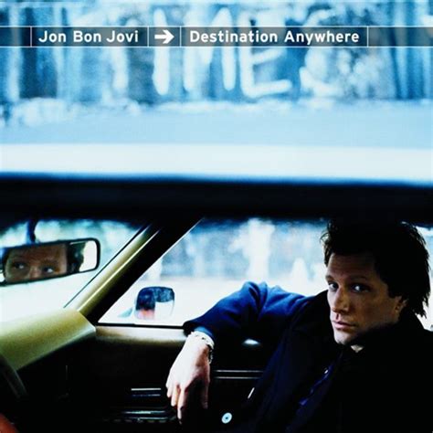 Bon Jovi - Destination Anywhere (Jon Bon Jovi) [Album]