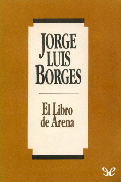 El libro de arena de Jorge Luis Borges en PDF, MOBI y EPUB gratis | Ebookelo