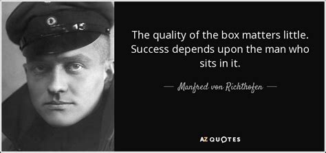 Manfred von Richthofen quote: The quality of the box matters little ...